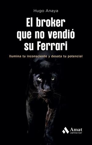 EL BROKER QUE NO VENDIÓ SU FERRARI | 9788419870735 | ANAYA, HUGO | Galatea Llibres | Librería online de Reus, Tarragona | Comprar libros en catalán y castellano online