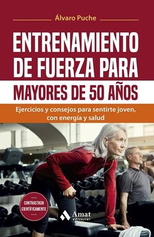 ENTRENAMIENTO DE FUERZA PARA MAYORES DE 50 AÑOS | 9788419870933 | PUCHE GIMÉNEZ, ÁLVARO | Galatea Llibres | Librería online de Reus, Tarragona | Comprar libros en catalán y castellano online
