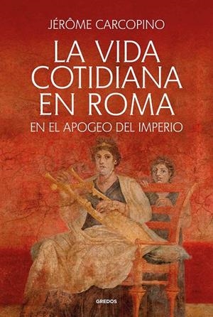 LA VIDA COTIDIANA EN ROMA | 9788424941192 | CARCOPINO, JÉRÔME | Galatea Llibres | Llibreria online de Reus, Tarragona | Comprar llibres en català i castellà online