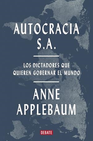AUTOCRACIA S.A. | 9788419642967 | APPLEBAUM, ANNE | Galatea Llibres | Llibreria online de Reus, Tarragona | Comprar llibres en català i castellà online