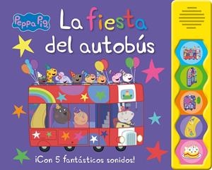 PEPPA PIG. LIBRO CON SONIDOS - LA FIESTA DEL AUTOBÚS | 9788448868833 | Galatea Llibres | Librería online de Reus, Tarragona | Comprar libros en catalán y castellano online