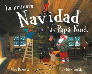 LA PRIMERA NAVIDAD DE PAPA NOEL | 9788448869885 | BARNETT, MAC | Galatea Llibres | Librería online de Reus, Tarragona | Comprar libros en catalán y castellano online