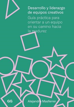 DESARROLLO Y LIDERAZGO DE EQUIPOS CREATIVOS | 9788425235368 | MASFERRER, ALEJANDRO | Galatea Llibres | Librería online de Reus, Tarragona | Comprar libros en catalán y castellano online
