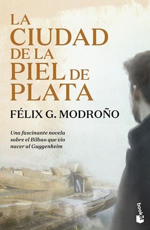 LA CIUDAD DE LA PIEL DE PLATA (TRILOGÍA DE BILBAO) | 9788423366187 | MODROÑO, FÉLIX | Galatea Llibres | Llibreria online de Reus, Tarragona | Comprar llibres en català i castellà online