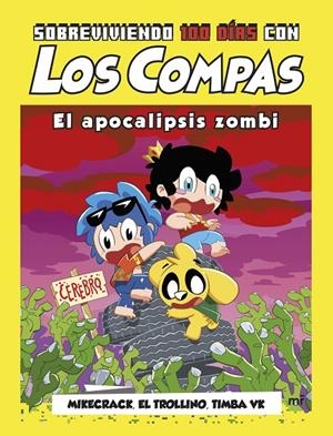 SOBREVIVIENDO 100 DÍAS CON LOS COMPAS: EL APOCALIPSIS ZOMBI | 9788427052734 | MIKECRACK, EL TROLLINO Y TIMBA VK | Galatea Llibres | Llibreria online de Reus, Tarragona | Comprar llibres en català i castellà online
