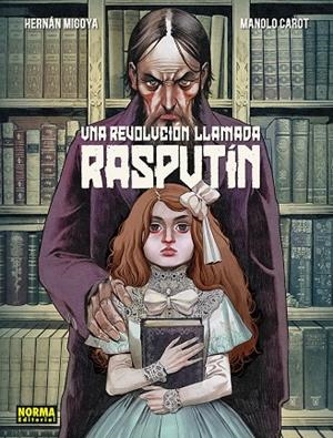 UNA REVOLUCION LLAMADA RASPUTIN | 9788467971958 | HERNAN MIGOYA / CAROT, MANOLO | Galatea Llibres | Librería online de Reus, Tarragona | Comprar libros en catalán y castellano online