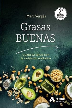 GRASAS BUENAS CUIDA TU SALUD CON LA NUTRICION EVOLUTIVA | 9788410451001 | VERGÉS SERRA, MARC | Galatea Llibres | Librería online de Reus, Tarragona | Comprar libros en catalán y castellano online