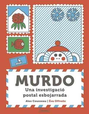 MURDO. UNA INVESTIGACIÓ POSTAL ESBOJARRADA | 9788412921786 | COUSSEAU, ALEX | Galatea Llibres | Librería online de Reus, Tarragona | Comprar libros en catalán y castellano online