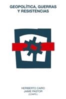 GEOPOLITICA, GUERRAS Y RESISTENCIAS | 9788489239654 | CAIRO, HERIBERTO | Galatea Llibres | Llibreria online de Reus, Tarragona | Comprar llibres en català i castellà online