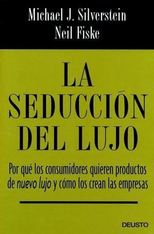 SEDUCCION DEL LUJO, LA | 9788423424337 | SILVERSTEIN, MICHAEL | Galatea Llibres | Llibreria online de Reus, Tarragona | Comprar llibres en català i castellà online
