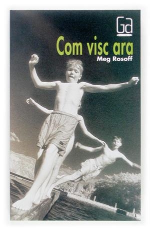 COM VISC ARA | 9788466113953 | ROSOFF, MEG | Galatea Llibres | Librería online de Reus, Tarragona | Comprar libros en catalán y castellano online