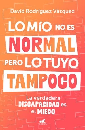 LO MÍO NO ES NORMAL, PERO LO TUYO TAMPOCO | 9788419820600 | RODRÍGUEZ, DAVID | Galatea Llibres | Llibreria online de Reus, Tarragona | Comprar llibres en català i castellà online