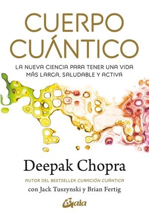 CUERPO CUANTICO | 9788411081290 | CHOPRA, DEEPAK | Galatea Llibres | Llibreria online de Reus, Tarragona | Comprar llibres en català i castellà online