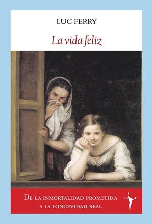 LA VIDA FELIZ | 9788412938210 | FERRY, LUC | Galatea Llibres | Llibreria online de Reus, Tarragona | Comprar llibres en català i castellà online