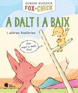 FOX + CHICK. A DALT I A BAIX I ALTRES HISTÒRIES | 9788410158139 | RUZZIER, SERGIO | Galatea Llibres | Llibreria online de Reus, Tarragona | Comprar llibres en català i castellà online