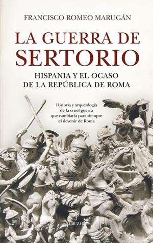 LA GUERRA DE SERTORIO | 9788410524286 | ROMEO MARUGÁN, FRANCISCO | Galatea Llibres | Librería online de Reus, Tarragona | Comprar libros en catalán y castellano online