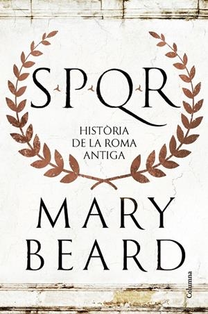 SPQR HISTORIA DE LA ROMA ANTIGA | 9788466432634 | BEARD, MARY | Galatea Llibres | Llibreria online de Reus, Tarragona | Comprar llibres en català i castellà online