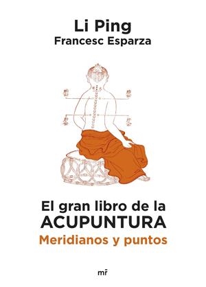 EL GRAN LIBRO DE LA ACUPUNTURA | 9788427053182 | PING, LI/ESPARZA, FRANCESC | Galatea Llibres | Librería online de Reus, Tarragona | Comprar libros en catalán y castellano online