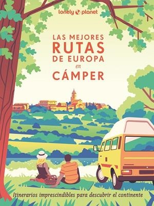 LAS MEJORES RUTAS DE EUROPA EN CÁMPER | 9788408291305 | VISAGE, CAMILLE/ROUXEL, PIERRE/DUVILLARD, ASTRID/LAM, ALEXANDRA | Galatea Llibres | Librería online de Reus, Tarragona | Comprar libros en catalán y castellano online