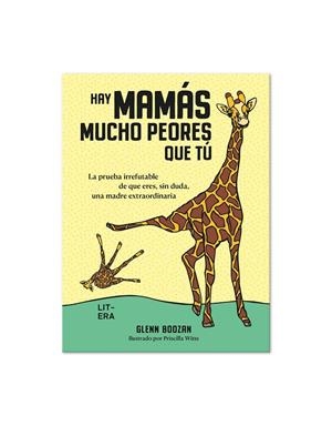 HAY MAMÁS MUCHO PEORES QUE TÚ | 9788412669077 | BOOZAM, GLENN | Galatea Llibres | Librería online de Reus, Tarragona | Comprar libros en catalán y castellano online