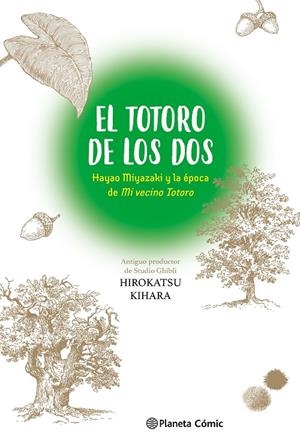 EL TOTORO DE LOS DOS: HAYAO MIYAZAKI Y "MI VECINO TOTORO" | 9788411613712 | KIHARA, HIROKATSU | Galatea Llibres | Librería online de Reus, Tarragona | Comprar libros en catalán y castellano online