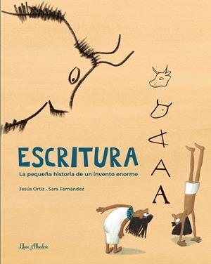 ESCRITURA. LA PEQUEÑA HISTORIA DE UN INVENTO ENORME | 9788412650723 | ORTIZ PÉREZ DEL MOLINO, JESÚS/FERNÁNDEZ SAINZ, SARA | Galatea Llibres | Librería online de Reus, Tarragona | Comprar libros en catalán y castellano online