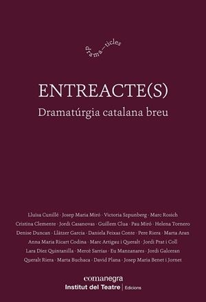 ENTREACTE(S) | 9788410161313 | CUNILLÉ, LLUÏSA/MIRÓ, JOSEP MARIA/SZPUNBERG, VICTORIA/ROSICH, MARC/CLEMENTE, CRISTINA/CASANOVAS, JOR | Galatea Llibres | Librería online de Reus, Tarragona | Comprar libros en catalán y castellano online