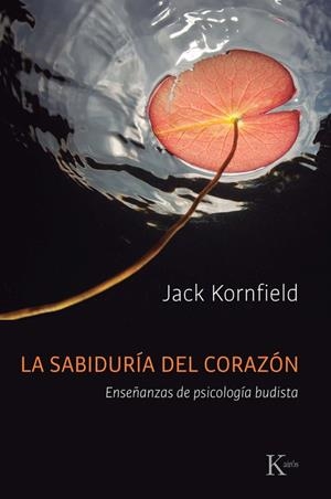 LA SABIDURÍA DEL CORAZÓN | 9788411213011 | KORNFIELD, JACK | Galatea Llibres | Librería online de Reus, Tarragona | Comprar libros en catalán y castellano online