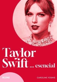TAYLOR SWIFT... ESENCIAL | 9788410268517 | YOUNG, CAROLINE | Galatea Llibres | Llibreria online de Reus, Tarragona | Comprar llibres en català i castellà online