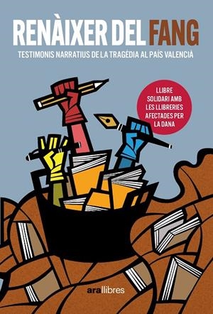 RENAIXER DEL FANG 15 TESTIMONIS NARRATIUS DE LA TRAGÈDIA AL PAÍS VALENCIÀ | 9788411731539 | AA.VV. | Galatea Llibres | Librería online de Reus, Tarragona | Comprar libros en catalán y castellano online