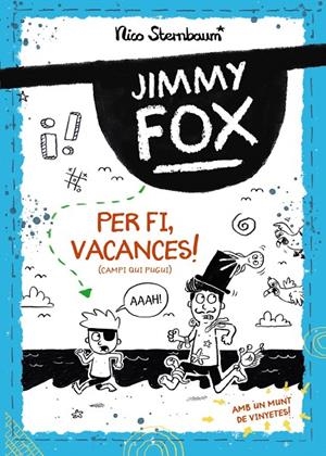 JIMMY FOX. PER FI, VACANCES! (CAMPI QUI PUGUI) | 9788448962982 | STERNBAUM, NICO | Galatea Llibres | Llibreria online de Reus, Tarragona | Comprar llibres en català i castellà online