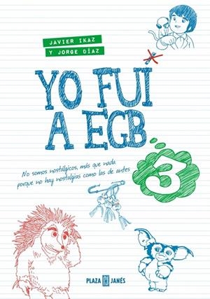YO FUI A EGB 3 (EDICIÓN 10º ANIVERSARIO) | 9788401036323 | DÍAZ, JORGE/IKAZ, JAVIER | Galatea Llibres | Librería online de Reus, Tarragona | Comprar libros en catalán y castellano online