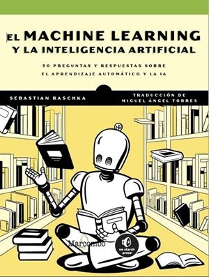 EL MACHINE LEARNING Y LA INTELIGENCIA ARTIFICIAL | 9788426738622 | RASCHKA, SEBASTIAN | Galatea Llibres | Llibreria online de Reus, Tarragona | Comprar llibres en català i castellà online