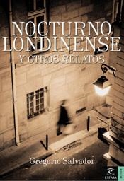 NOCTURNO LONDINENSE Y OTROS RELATOS | 9788467022520 | SALVADOR, GREGORIA | Galatea Llibres | Llibreria online de Reus, Tarragona | Comprar llibres en català i castellà online