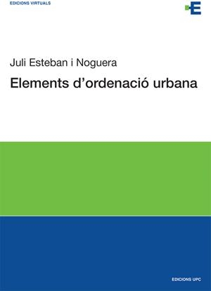 ELEMENTOS DE ORDENACION URBANA | 9788483012116 | ESTEBAN NOGUERA, JULI | Galatea Llibres | Llibreria online de Reus, Tarragona | Comprar llibres en català i castellà online
