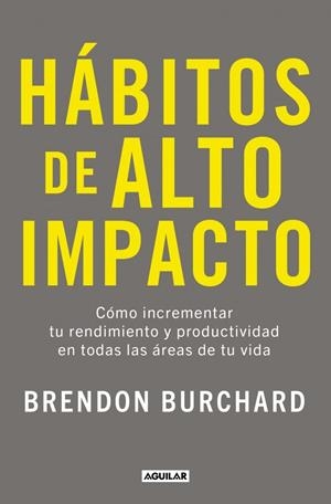 HÁBITOS DE ALTO IMPACTO | 9788403525320 | BURCHARD, BRENDON | Galatea Llibres | Llibreria online de Reus, Tarragona | Comprar llibres en català i castellà online
