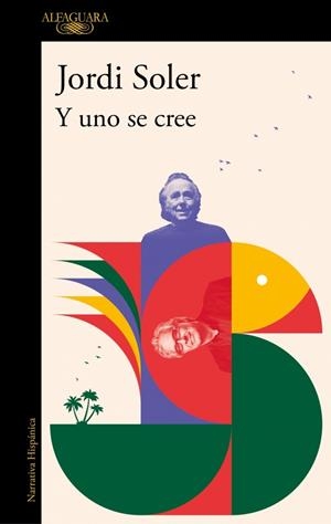 Y UNO SE CREE | 9788410299276 | SOLER, JORDI | Galatea Llibres | Librería online de Reus, Tarragona | Comprar libros en catalán y castellano online