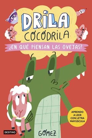 DRILA COCODRILA 7. ¿EN QUÉ PIENSAN LAS OVEJAS? | 9788408297390 | GÓMEZ | Galatea Llibres | Llibreria online de Reus, Tarragona | Comprar llibres en català i castellà online