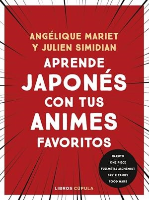 APRENDE JAPONÉS CON TUS ANIMES FAVORITOS | 9788448042196 | MARIET, ANGÉLIQUE | Galatea Llibres | Librería online de Reus, Tarragona | Comprar libros en catalán y castellano online
