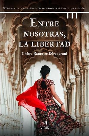 ENTRE NOSOTRAS, LA LIBERTAD | 9788419767448 | DIVAKARUNI, CHITRA BANERJEE | Galatea Llibres | Llibreria online de Reus, Tarragona | Comprar llibres en català i castellà online
