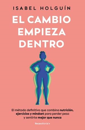 EL CAMBIO EMPIEZA DENTRO | 9788410096189 | HOLGUÍN, ISABEL | Galatea Llibres | Librería online de Reus, Tarragona | Comprar libros en catalán y castellano online