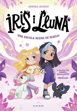 IRIS I LLUNA: CUIDADORES D'ANIMALETS MÀGICS 1 - UNA ESCOLA PLENA DE MÀGIA! | 9788410269262 | QUIRÓN, AURORA | Galatea Llibres | Librería online de Reus, Tarragona | Comprar libros en catalán y castellano online