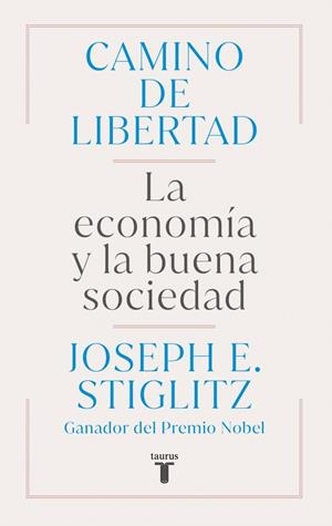 CAMINO DE LIBERTAD | 9788430627165 | STIGLITZ, JOSEPH E. | Galatea Llibres | Llibreria online de Reus, Tarragona | Comprar llibres en català i castellà online