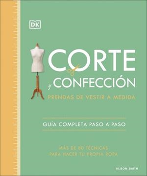 CORTE Y CONFECCIÓN. PRENDAS DE VESTIR A MEDIDA | 9780241705629 | SMITH, ALISON | Galatea Llibres | Librería online de Reus, Tarragona | Comprar libros en catalán y castellano online