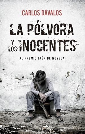 LA PÓLVORA Y LOS INOCENTES | 9788410523227 | CARLOS DÁVALOS GUEVARA | Galatea Llibres | Llibreria online de Reus, Tarragona | Comprar llibres en català i castellà online