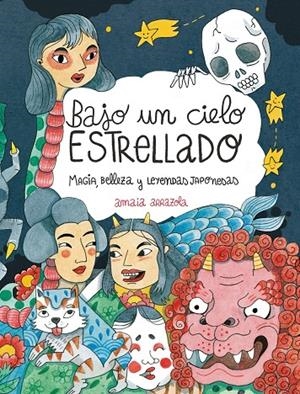 BAJO UN CIELO ESTRELLADO MAGIA, BELLEZA Y LEYENDAS JAPONESAS | 9788410378155 | ARRAZOLA, AMAIA | Galatea Llibres | Llibreria online de Reus, Tarragona | Comprar llibres en català i castellà online
