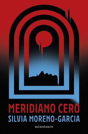 MERIDIANO CERO | 9788445010013 | MORENO-GARCÍA, SILVIA | Galatea Llibres | Llibreria online de Reus, Tarragona | Comprar llibres en català i castellà online