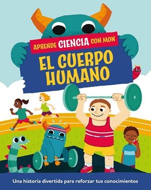 APRENDE CIENCIA CON MON. EL CUERPO HUMANO | 9788408294825 | MASON, PAUL | Galatea Llibres | Llibreria online de Reus, Tarragona | Comprar llibres en català i castellà online