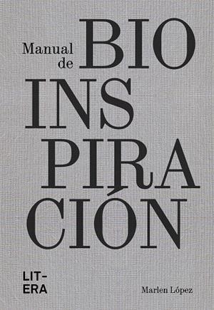 MANUAL DE BIOINSPIRACIÓN | 9788412669091 | LÓPEZ, MARLEN | Galatea Llibres | Librería online de Reus, Tarragona | Comprar libros en catalán y castellano online