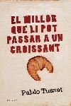 MILLOR QUE LI POT PASSAR A UN CROISSANT, EL | 9788466407663 | TUSSET, PABLO | Galatea Llibres | Llibreria online de Reus, Tarragona | Comprar llibres en català i castellà online